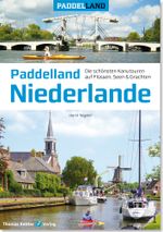 Paddelland Niederlande Cover des Buches Paddelland Niederlande (ISBN: 9783934014961)