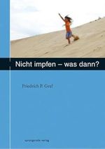Nicht impfen - was dann ? Cover des Buches Nicht impfen - was dann ? (ISBN: 9783934048041)