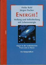 Energie! Heilung und Selbstheilung mit Lebensenergie. Orgon in der medizinischen Praxis und zu Hause. Ein Kompendium Cover des Buches Energie! Heilung und Selbstheilung mit Lebensenergie. Orgon in der medizinischen Praxis und zu Hause. Ein Kompendium (ISBN: 9783934391390)