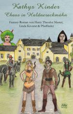 Kathys Kinder - Chaos in Haldnerackmáhn Cover des Buches Kathys Kinder - Chaos in Haldnerackmáhn (ISBN: 9783934432246)
