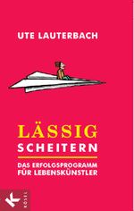 Lässig scheitern Cover des Buches Lässig scheitern (ISBN: 9783934486393)