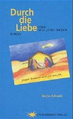 Durch die Liebe zu den Sternen / Durch die Liebe Cover des Buches Durch die Liebe zu den Sternen / Durch die Liebe (ISBN: 9783934497016)