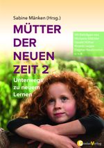 Mütter der Neuen Zeit 2 Cover des Buches Mütter der Neuen Zeit 2 (ISBN: 9783934719828)
