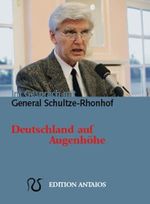 Deutschland auf Augenhöhe. Götz Kubitschek im Gespräch mit General Gerd Schultze-Rhonhof Cover des Buches Deutschland auf Augenhöhe. Götz Kubitschek im Gespräch mit General Gerd Schultze-Rhonhof (ISBN: 9783935063630)