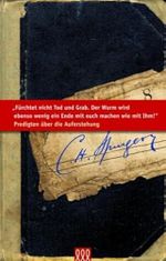 Fürchtet nicht Tod und Grab. Der Wurm wird ebenso wenig ein Ende mit euch machen wie mit Ihm!: Predigten über die Auferstehung (Die kleine Spurgeon Bibliothek) Cover des Buches Fürchtet nicht Tod und Grab. Der Wurm wird ebenso wenig ein Ende mit euch machen wie mit Ihm!: Predigten über die Auferstehung (Die kleine Spurgeon Bibliothek) (ISBN: 9783935188395)