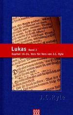 Lukas Band 3: Kapitel 16-24. Vers für Vers von J. C. Ryle (Evangelium - Theologie) Cover des Buches Lukas Band 3: Kapitel 16-24. Vers für Vers von J. C. Ryle (Evangelium - Theologie) (ISBN: 9783935188623)