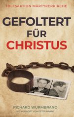Gefoltert für Christus Cover des Buches Gefoltert für Christus (ISBN: 9783935197601)