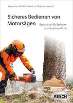 Sicheres Bedienen von Motorsägen: Basiswissen für Bediener und Verantwortliche Cover des Buches Sicheres Bedienen von Motorsägen: Basiswissen für Bediener und Verantwortliche (ISBN: 9783935197632)