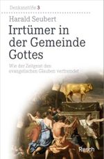 Irrtümer in der Gemeinde Gottes: Wie der Zeitgeist den evangelischen Glauben verfremdet (Denkanstöße) Cover des Buches Irrtümer in der Gemeinde Gottes: Wie der Zeitgeist den evangelischen Glauben verfremdet (Denkanstöße) (ISBN: 9783935197847)