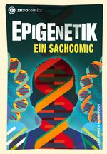 Epigenetik: Ein Sachcomic (Infocomics) Cover des Buches Epigenetik: Ein Sachcomic (Infocomics) (ISBN: 9783935254533)