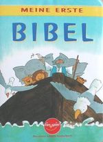 Meine erste Bibel. Das etwas andere Kinderbuch Cover des Buches Meine erste Bibel. Das etwas andere Kinderbuch (ISBN: 9783935429740)
