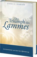 Der Triumph des Lammes: Ein Kommentar zum Buch der Offenbarung Cover des Buches Der Triumph des Lammes: Ein Kommentar zum Buch der Offenbarung (ISBN: 9783935558303)