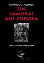 Ein Samurai aus Europa - Das Brevier der Unbeugsamen (Thule Polemos) Cover des Buches Ein Samurai aus Europa - Das Brevier der Unbeugsamen (Thule Polemos) (ISBN: 9783935562140)