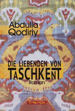 Die Liebenden von Taschkent Cover des Buches Die Liebenden von Taschkent (ISBN: 9783935597531)