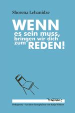 Wenn es sein muss, bringen wir dich zum Reden! Cover des Buches Wenn es sein muss, bringen wir dich zum Reden! (ISBN: 9783935597999)