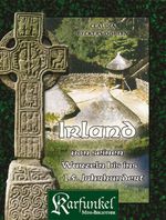 Irland - von seinen Wurzeln bis ins 15. Jahrhundert Cover des Buches Irland - von seinen Wurzeln bis ins 15. Jahrhundert (ISBN: 9783935616157)