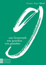 g wie Grammatik, wie grandios, wie gestalten Cover des Buches g wie Grammatik, wie grandios, wie gestalten (ISBN: 9783935663434)