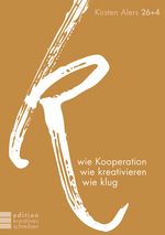 k wie Kooperation, wie kreativieren, wie klug Cover des Buches k wie Kooperation, wie kreativieren, wie klug (ISBN: 9783935663441)