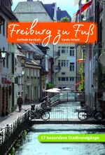 Freiburg zu Fuß Cover des Buches Freiburg zu Fuß (ISBN: 9783935737746)