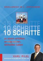 10 Schritte zu einem erfüllten, ervollgreichen, sinnvollen Leben. Ervollgreich im 3. Jahrtausend Cover des Buches 10 Schritte zu einem erfüllten, ervollgreichen, sinnvollen Leben. Ervollgreich im 3. Jahrtausend (ISBN: 9783935760102)