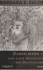 Dunkelmann - Eine kurze Geschichte aus Deutschland Cover des Buches Dunkelmann - Eine kurze Geschichte aus Deutschland (ISBN: 9783935895033)
