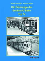 Die Fahrzeuge der Berliner U-Bahn Typ AI Cover des Buches Die Fahrzeuge der Berliner U-Bahn Typ AI (ISBN: 9783935909624)