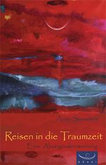 Reisen in die Traumzeit Cover des Buches Reisen in die Traumzeit (ISBN: 9783936149371)
