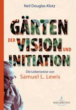 Gärten der Vision und Initiation Cover des Buches Gärten der Vision und Initiation (ISBN: 9783936246513)