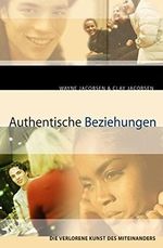 Authentische Beziehungen: Die verlorene Kunst des Miteinanders Cover des Buches Authentische Beziehungen: Die verlorene Kunst des Miteinanders (ISBN: 9783936322224)