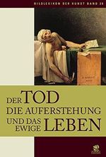 Bildlexikon der Kunst / Der Tod, die Auferstehung und das ewige Leben: BD 20 Cover des Buches Bildlexikon der Kunst / Der Tod, die Auferstehung und das ewige Leben: BD 20 (ISBN: 9783936324952)