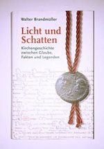 Licht und Schatten: Kirchengeschichte zwischen Glaube, Fakten und Legenden Cover des Buches Licht und Schatten: Kirchengeschichte zwischen Glaube, Fakten und Legenden (ISBN: 9783936484991)