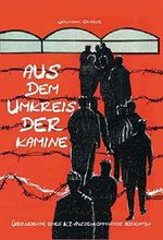 Aus dem Umkreis der Kamine: Überlebende eines KZ - Außenkommandos berichten Cover des Buches Aus dem Umkreis der Kamine: Überlebende eines KZ - Außenkommandos berichten (ISBN: 9783936617870)