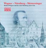 Wagner - Nürnberg - Meistersinger: Richard Wagner und das reale Nürnberg seiner Zeit ; Ausstellung im Germanischen Nationalmuseum, Nürnberg vom 21. ... des Germanischen Nationalmuseums) Cover des Buches Wagner - Nürnberg - Meistersinger: Richard Wagner und das reale Nürnberg seiner Zeit ; Ausstellung im Germanischen Nationalmuseum, Nürnberg vom 21. ... des Germanischen Nationalmuseums) (ISBN: 9783936688740)