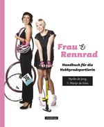 Frau & Rennrad Cover des Buches Frau & Rennrad (ISBN: 9783936973938)