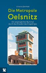 Die Metropole Oelsnitz Cover des Buches Die Metropole Oelsnitz (ISBN: 9783937025087)