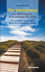 Der Lebensweg aus astrologisch-psychologischer Sicht Cover des Buches Der Lebensweg aus astrologisch-psychologischer Sicht (ISBN: 9783937077697)
