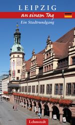Leipzig an einem Tag Cover des Buches Leipzig an einem Tag (ISBN: 9783937146430)