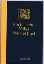 Sächsisches Volkswörterbuch: Mehr als 5000 Stichwörter Cover des Buches Sächsisches Volkswörterbuch: Mehr als 5000 Stichwörter (ISBN: 9783937146812)