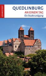Quedlinburg an einem Tag Cover des Buches Quedlinburg an einem Tag (ISBN: 9783937146898)