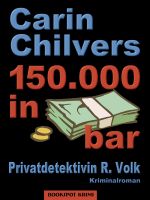 150.000 in bar: Privatdetektivin R. Volk Cover des Buches 150.000 in bar: Privatdetektivin R. Volk (ISBN: 9783937357836)