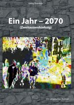 Ein Jahr - 2070 Cover des Buches Ein Jahr - 2070 (ISBN: 9783937568744)