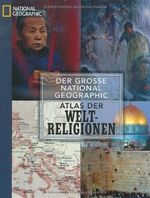 Der grosse National Geographic Atlas der Weltreligionen Cover des Buches Der grosse National Geographic Atlas der Weltreligionen (ISBN: 9783937606019)