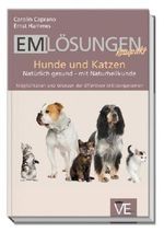 EM Lösungen kompakt Hunde und Katzen: Natürlich gesund - mit Naturheilkunde Cover des Buches EM Lösungen kompakt Hunde und Katzen: Natürlich gesund - mit Naturheilkunde (ISBN: 9783937640686)