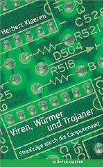 Viren, Würmer und Trojaner. Streifzüge in der Computerwelt Cover des Buches Viren, Würmer und Trojaner. Streifzüge in der Computerwelt (ISBN: 9783937667720)