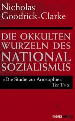 Die okkulten Wurzeln des Nationalsozialismus Cover des Buches Die okkulten Wurzeln des Nationalsozialismus (ISBN: 9783937715483)