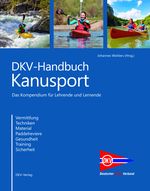 DKV-Handbuch Kanusport Cover des Buches DKV-Handbuch Kanusport (ISBN: 9783937743578)