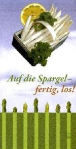 Auf die Spargel, fertig, los!: Die 90 besten Spargelrezepte von Rhein, Main, Mosel und aus der Pfalz Cover des Buches Auf die Spargel, fertig, los!: Die 90 besten Spargelrezepte von Rhein, Main, Mosel und aus der Pfalz (ISBN: 9783937782560)