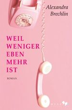 Weil weniger eben mehr ist Cover des Buches Weil weniger eben mehr ist (ISBN: 9783937791555)