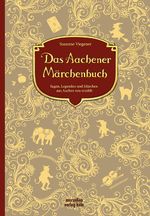 Das Aachener Märchenbuch Cover des Buches Das Aachener Märchenbuch (ISBN: 9783937795317)