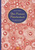 Das Mainzer Märchenbuch Cover des Buches Das Mainzer Märchenbuch (ISBN: 9783937795430)